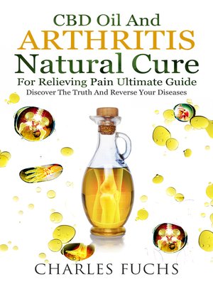 cover image of Cbd Oil and Arthritis Natural Cure for Relieving Pain Ultimate Guide
